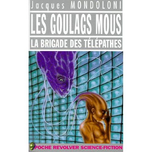 Les Goulags Mous - La Brigade Des Télépathes