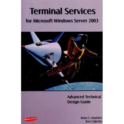 Terminal Services For Windows Server 2003 - Advanced Technical Design Guide