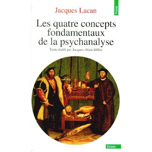 Les Quatre Concepts Fondamentaux De La Psychanalyse - Le Séminaire, Livre 11