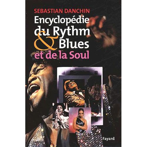 Encyclopédie Du Rythm & Blues Et De La Soul