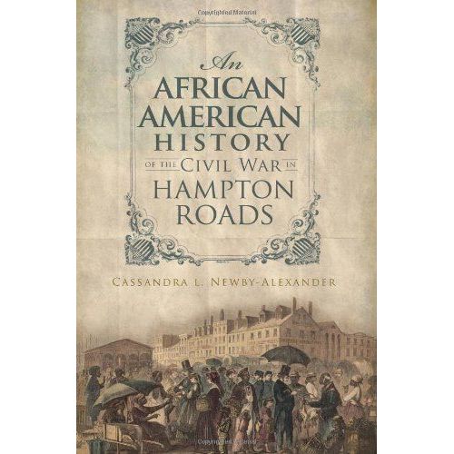 An African American History Of The Civil War In Hampton Roads