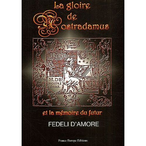 La Gloire De Nostradamus Et La Mémoire Du Futur