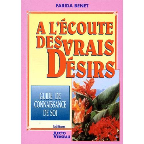 A L'ecoute Des Vrais Desirs - Guide De Connaissance De Soi