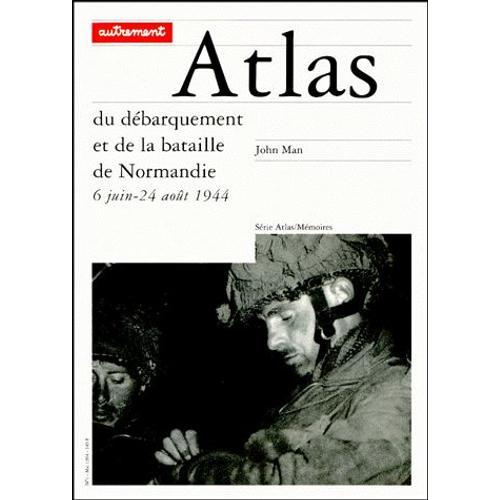 Atlas Du Débarquement Et De La Bataille De Normandie - 6 Juin-24 Août 1944