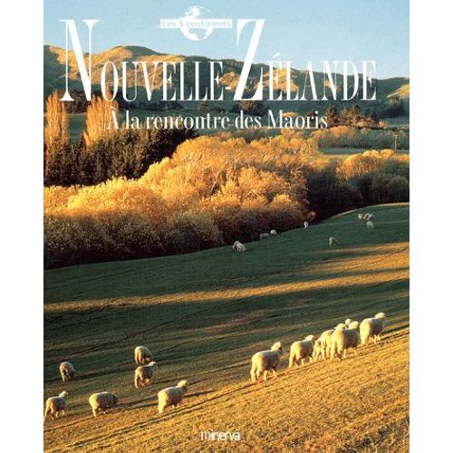 Nouvelle-Zélande - A La Rencontre Des Maoris