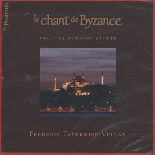 Le Chant De Byzance - Volume 1, La Semaine Sainte