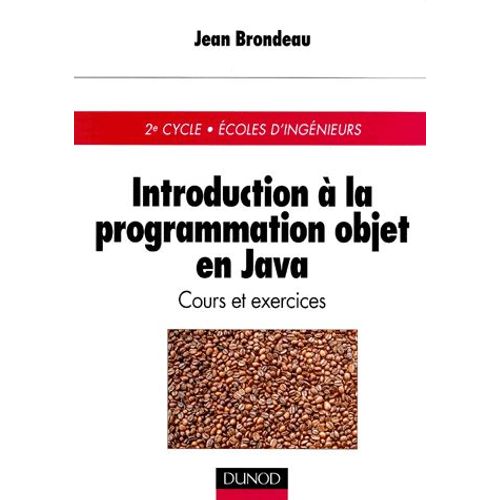 Introduction À La Programmation Objet En Java - Cours Et Exercices