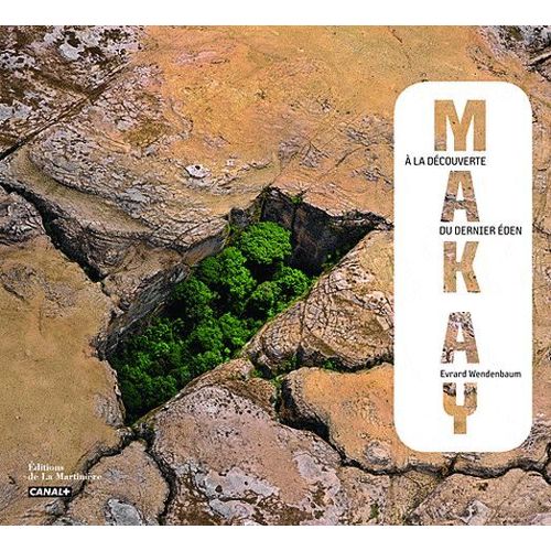 Makay - A La Découverte Du Dernier Eden
