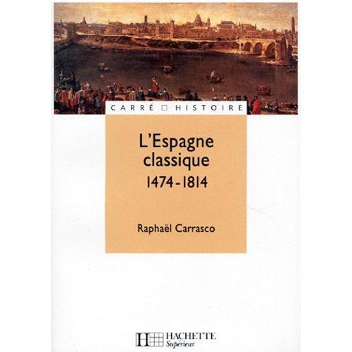 L'espagne Classique - 1474-1814