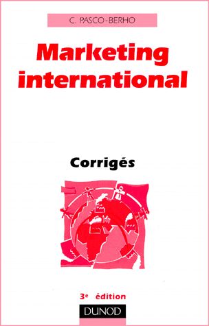 Marketing International - Corrigés, 3ème Édition