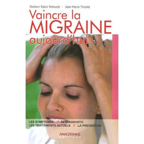 Vaincre La Migraine Aujourd'hui