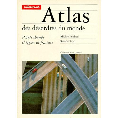 Atlas Des Desordres Du Monde - Points Chauds Et Lignes De Fracture