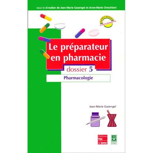 Le Préparateur En Pharmacie - Dossier 5, Pharmacologie