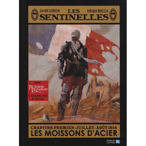 Les Sentinelles Tome 1 - Juillet-Août 1914 Les Moissons D'acier