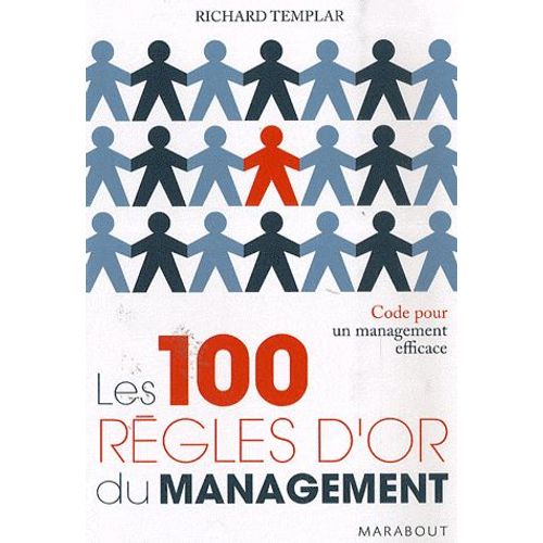 Les 100 Règles D'or Du Management - Code Pour Un Management Efficace