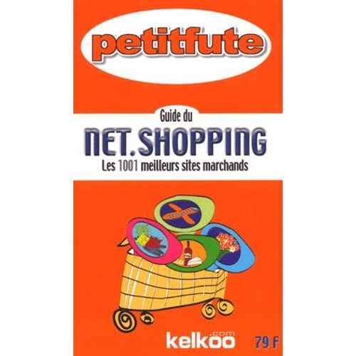 Guide Du Net.Shopping - Les 1001 Meilleurs Sites Marchands