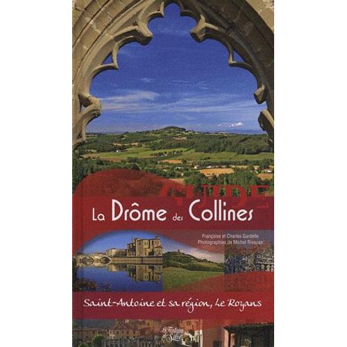 Le Guide De La Drôme Des Collines - Saint-Antoine Et Sa Région, Le Royans