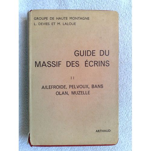 Guide Du Massif Des Ecrins.- Meije, Ecrins, Ailefroide, Pelvoux, Bans, Olan, Muzelle.61 Dessins De Jacques Le Coz Et Germaine Moselly.Tome 2.Deuxieme Edition