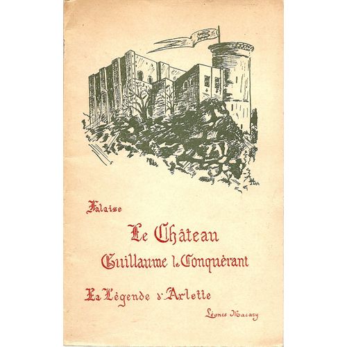 Falaise - Le Château Guillaume Le Conquérant - La Légende D' Arlette