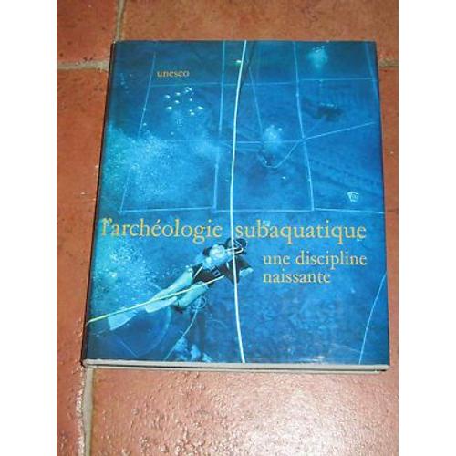 L'archéologie Subaquatique. Une Discipline Naissante