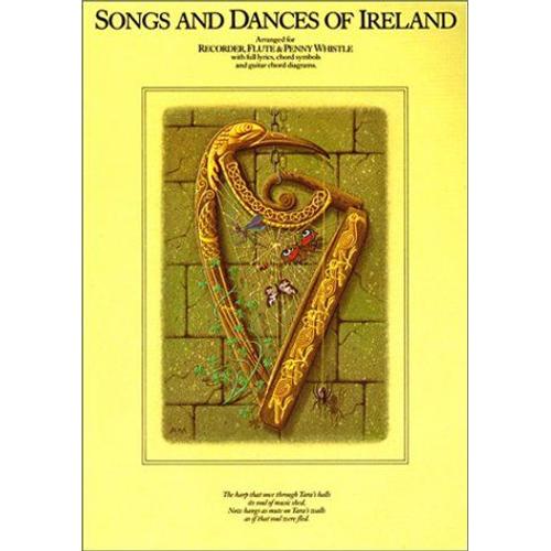 Songs And Dances Of Ireland All Arranged For Voice And Recorder,  Penny Whistle Or Flute,  And Other Suitable C Instruments.