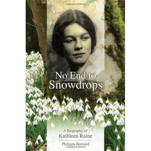 No End To Snowdrops: A Biography Of Kathleen Raine