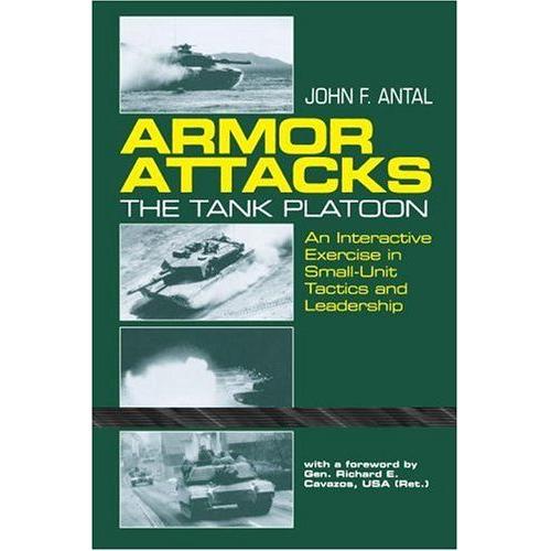 Armor Attacks : The Tank Platoon : An Interactive Exercise In Small-Unit Tactics And Leadership