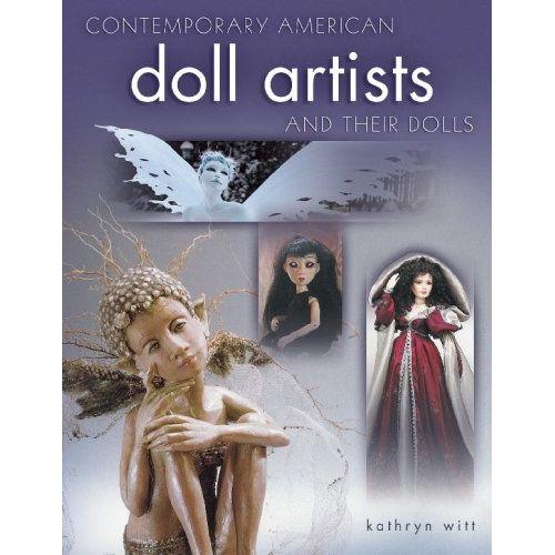 Contemporary American Doll Artists And Their Dolls