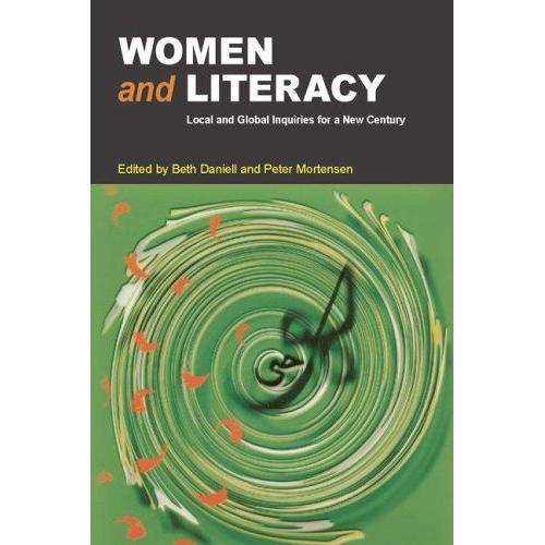 Women And Literacy: Local And Global Inquiries For A New Century