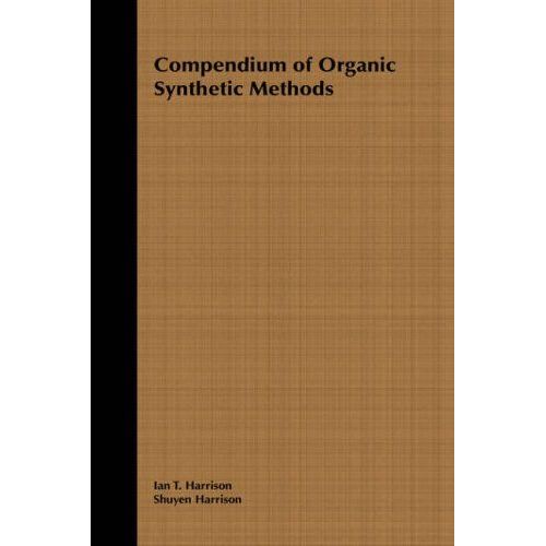 Compendium Of Organic Synthetic Methods, Volume 1