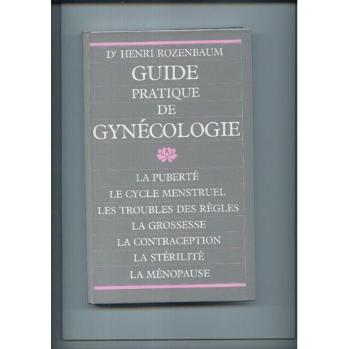 Guide Pratique De Gynécologie / La puberté - Le Cycle Menstruel - Les  troubles Des Règles