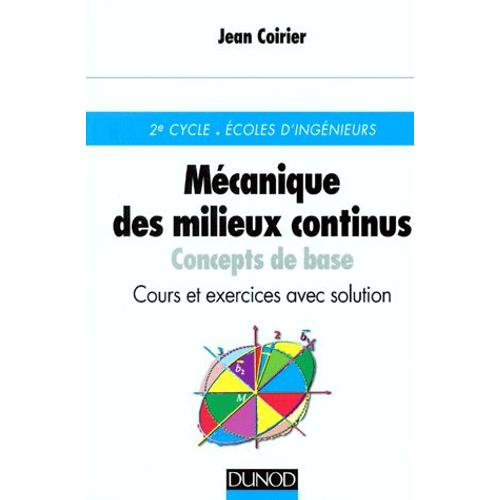 Mecanique Des Milieux Continus - Concepts De Base, Cours Et Exercices Avec Solution