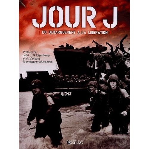 Jour J - Du Débarquement À La Libération