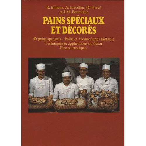 Pains Spéciaux Et Décorés - Volume 1, 40 Pains Spéciaux, Pains Et Viennoiseries Fantaisie, Techniques Et Applications Du Décor, Pièces Artistiques