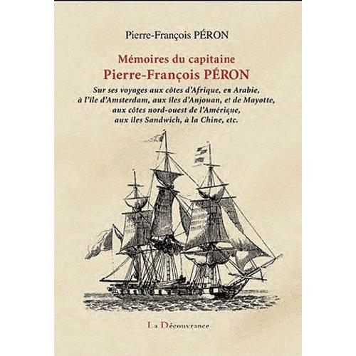 Mémoires Du Capitaine Pierre-François Péron