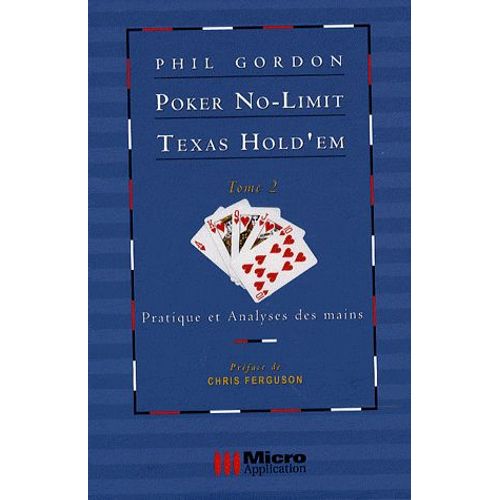 Poker No-Limit Texas Hold'em - Tome 2, Pratique Et Analyses Des Mains