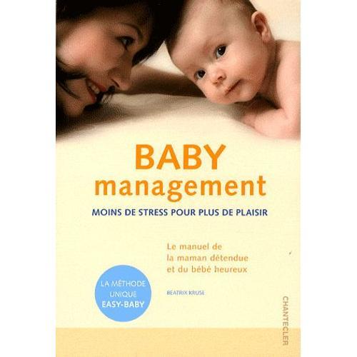 Baby Management - Moins De Stress Pour Plus De Plaisir