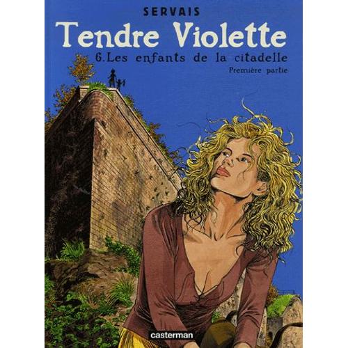 Tendre Violette Tome 6 - Les Enfants De La Citadelle - Première Partie