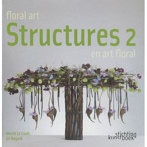Structures En Art Floral - Tome 2