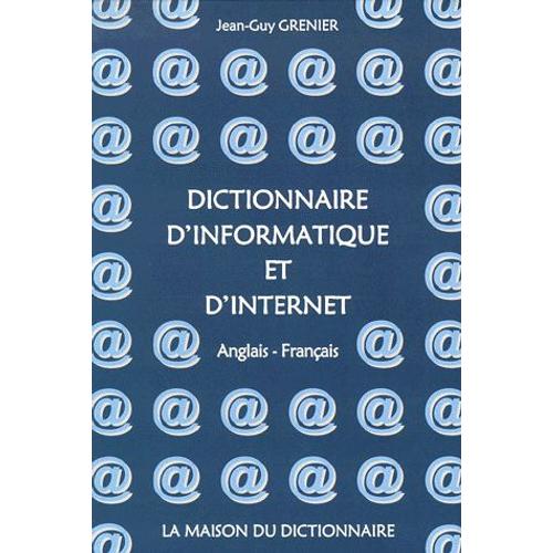 Dictionnaire D'informatique Et D'internet Anglais-Français