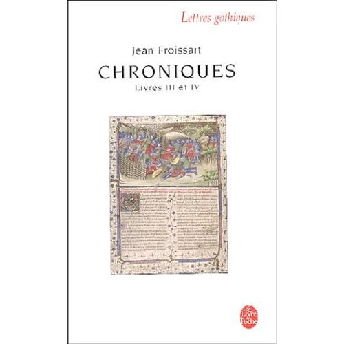 Chroniques - Livre Iii (Du Voyage En Béarn À La Campagne De Gascogne) Et Livre Iv (Années 1389-1400)