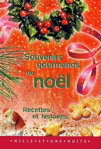 Souvenirs Gourmands De Noel - Recettes Et Histoires