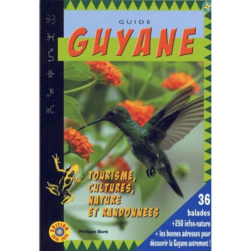 Guide Guyane 2012 - Cultures, Nature Et Randonnées