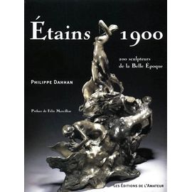 Etains 1900 - 200 Sculpteurs De La Belle Epoque