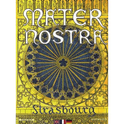 Mater Nostra - Strasbourg, Edition Trilingue Français-Anglais-Allemand