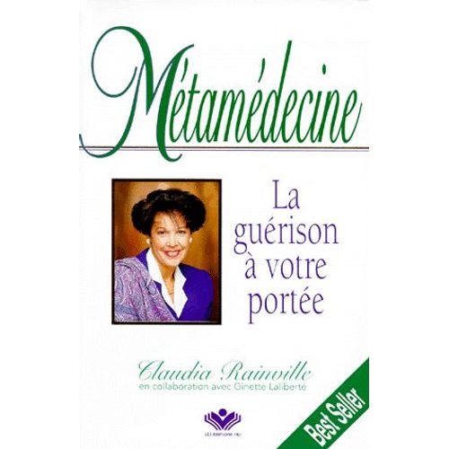 Métamédecine - La Guérison À Votre Portée