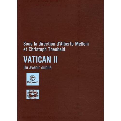 Concilium - Vatican Ii, Un Avenir Oublié