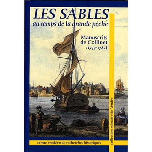 Les Sables Au Temps De La Grande Pêche - Manuscrits De Collinet (1739-1782)