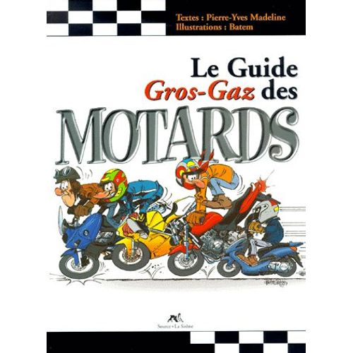 Le Guide Gros-Gaz Des Motards