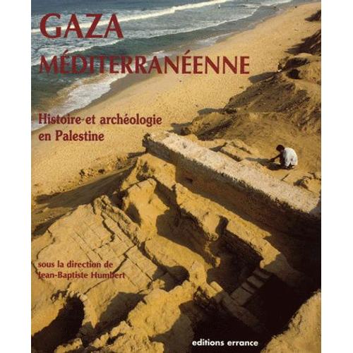 Gaza Méditerranéenne - Histoire Et Archéologie En Palestine